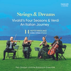 Verdi & Vivaldi’s Four Seasons. Strings & Dreams – An Italian Journey in Dubai Shows and Theatrical Plays
