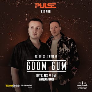 PULSE presents Goom Gum Live in Riyadh Nightlife