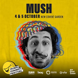 Mush Live at Dubai Comedy Festival Dubai Comedy Festival