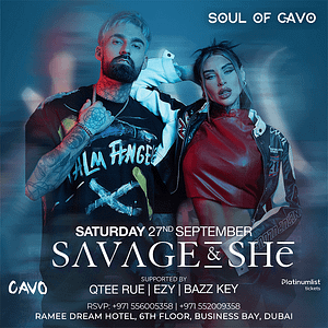 Soul of Cavo Presents Savage & She Live in Dubai Nightlife