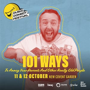 101 Ways To Annoy Your Parents And Other Really Old People Live at Dubai Comedy Festival Dubai Comedy Festival