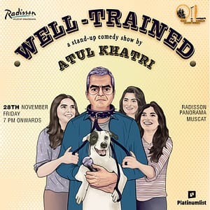 Well Trained – A Stand-up Comedy Show by Atul Khatri in Muscat Shows and Theatrical Plays