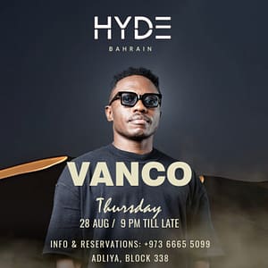 Vanco at Hyde Bahrain Nightlife