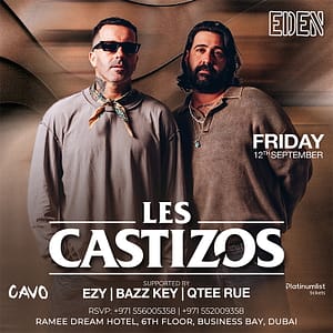 Eden Presents Les Castizos Live in Dubai Nightlife
