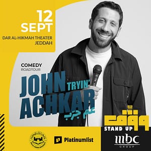 Wagef! John Achkar – “I’m Trying” Live in Jeddah Shows and Theatrical Plays