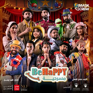 Be Happy Play Show in Bahrain Shows and Theatrical Plays