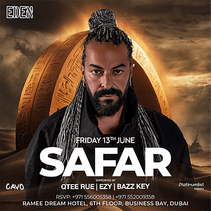 Eden Presents SAFAR Live in Dubai Nightlife