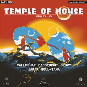 Temple of House at Palavra Resort Nightlife