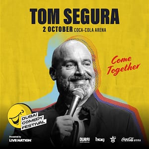 Tom Segura: Come Together Live at Coca-Cola Arena | Dubai Comedy Festival 2025 Comedy Events