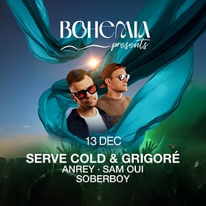Bohemia Presents Serve Cold & Grigoré in Dubai Nightlife
