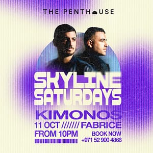 Kimonos | Skyline Saturdays at The Penthouse in Dubai Nightlife