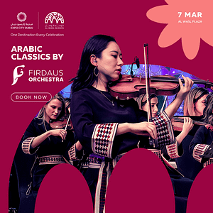 Arabic Classics by Firdaus Orchestra in Dubai Concerts