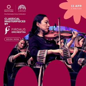 Classical Masterpieces by Firdaus Orchestra in Dubai Shows and Theatrical Plays