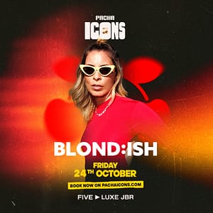 Pacha Icons with BLOND:ISH in Dubai Nightlife